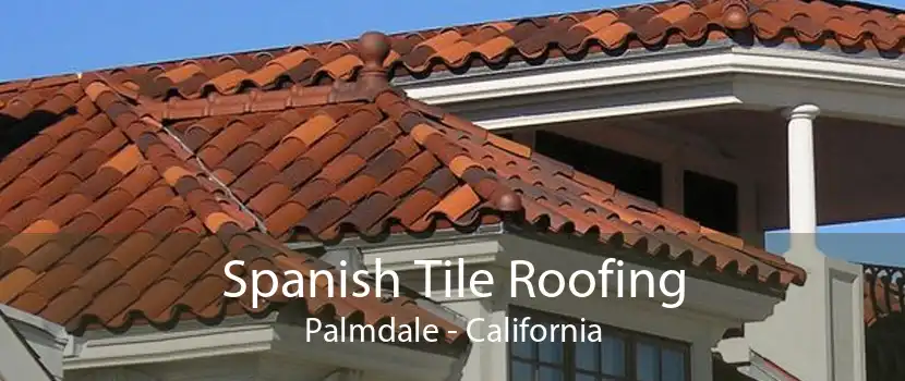 Spanish Tile Roofing Palmdale - California